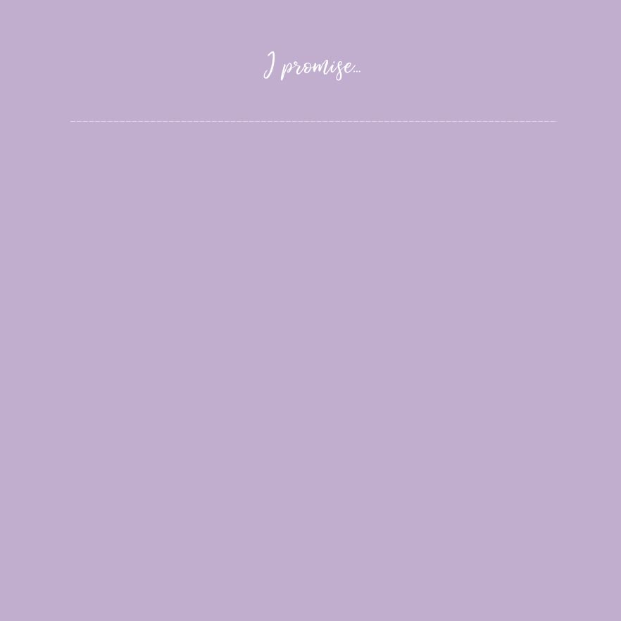 I promise...